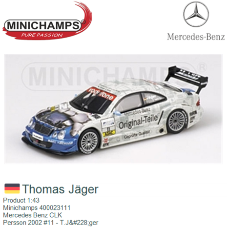 Product 1:43 | Minichamps 400023111 | Mercedes Benz CLK | Persson 2002 #11 - T.Jäger