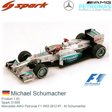 Product 1:43 | Spark S1009 | Mercedes AMG Petronas F1 W03 2012 #7 - M.Schumacher