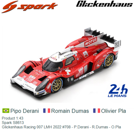 Product 1:43 | Spark S8613 | Glickenhaus Racing 007 LMH 2022 #708 - P.Derani - R.Dumas - O.Pla