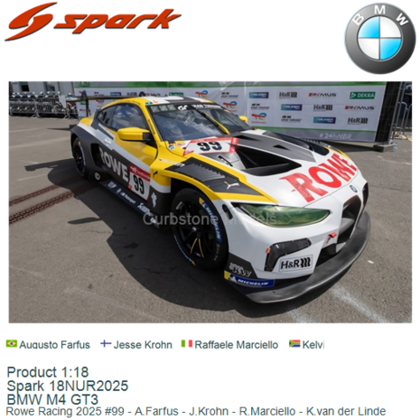 Product 1:18 | Spark 18NUR2025 | BMW M4 GT3 | Rowe Racing 2025 #99 - A.Farfus - J.Krohn - R.Marciello - K.van der Linde