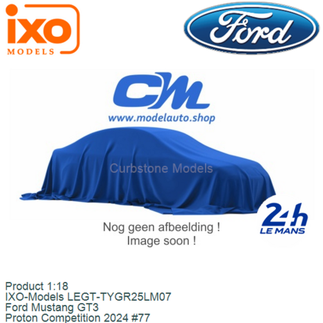 Product 1:18 | IXO-Models LEGT-TYGR25LM07 | Ford Mustang GT3 | Proton Competition 2024 #77