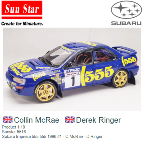 Product 1:18 | Sunstar 5516 | Subaru Impreza 555 555 1996 #1 - C.McRae - D.Ringer