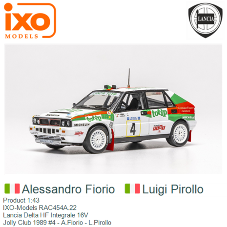Product 1:43 | IXO-Models RAC454A.22 | Lancia Delta HF Integrale 16V | Jolly Club 1989 #4 - A.Fiorio - L.Pirollo