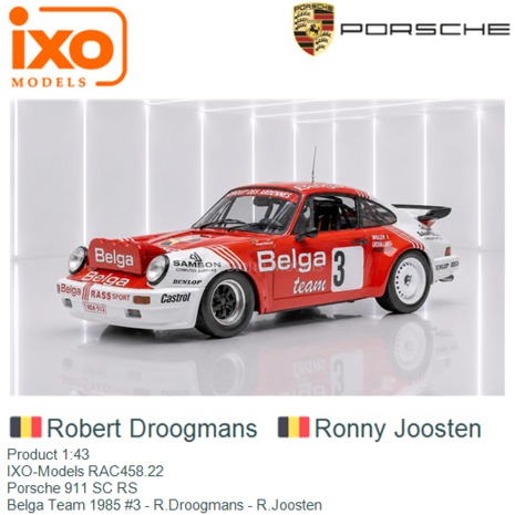 Product 1:43 | IXO-Models RAC458.22 | Porsche 911 SC RS | Belga Team 1985 #3 - R.Droogmans - R.Joosten