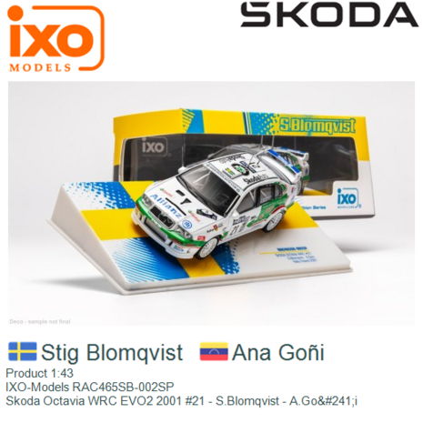 Product 1:43 | IXO-Models RAC465SB-002SP | Skoda Octavia WRC EVO2 2001 #21 - S.Blomqvist - A.Goñi 