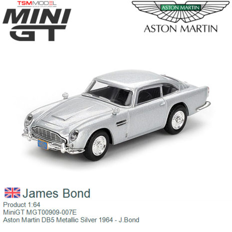 Product 1:64 | MiniGT MGT00909-007E | Aston Martin DB5 Metallic Silver 1964 - J.Bond