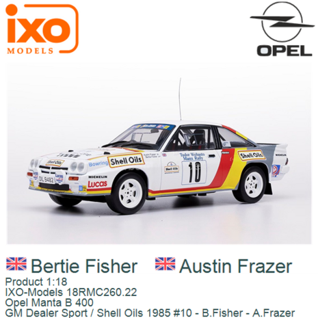 Product 1:18 | IXO-Models 18RMC260.22 | Opel Manta B 400 | GM Dealer Sport / Shell Oils 1985 #10 - B.Fisher - A.Frazer