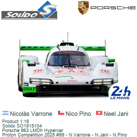 Product 1:18 | Solido SO1815104 | Porsche 963 LMDh Hypercar | Proton Competition 2025 #99 - N.Varrone - N.Jani - N.Pino