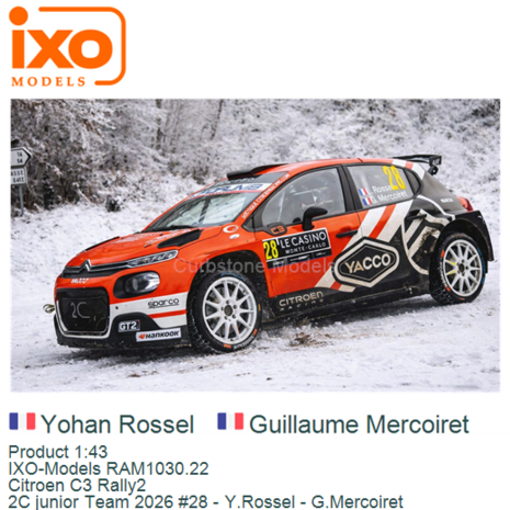 Product 1:43 | IXO-Models RAM1030.22 | Citroen C3 Rally2 | 2C junior Team 2026 #28 - Y.Rossel - G.Mercoiret