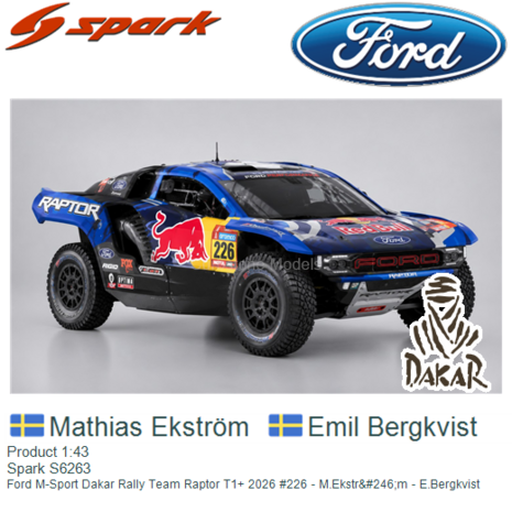 Product 1:43 | Spark S6263 | Ford M-Sport Dakar Rally Team Raptor T1+ 2026 #226 - M.Ekström - E.Bergkvist