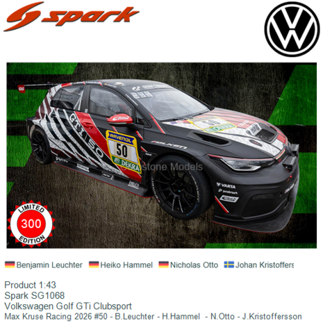 Product 1:43 | Spark SG1068 | Volkswagen Golf GTi Clubsport | Max Kruse Racing 2026 #50 - B.Leuchter - H.Hammel  - N.Otto - J.K