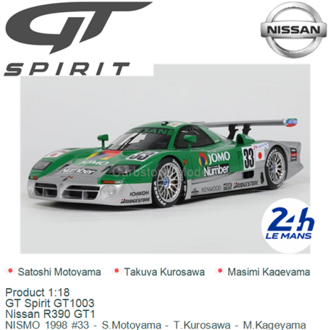 Product 1:18 | GT Spirit GT1003 | Nissan R390 GT1 | NISMO 1998 #33 - S.Motoyama - T.Kurosawa - M.Kageyama