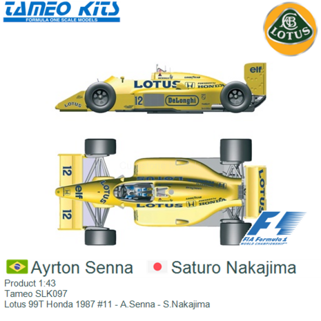 Product 1:43 | Tameo SLK097 | Lotus 99T Honda 1987 #11 - A.Senna - S.Nakajima