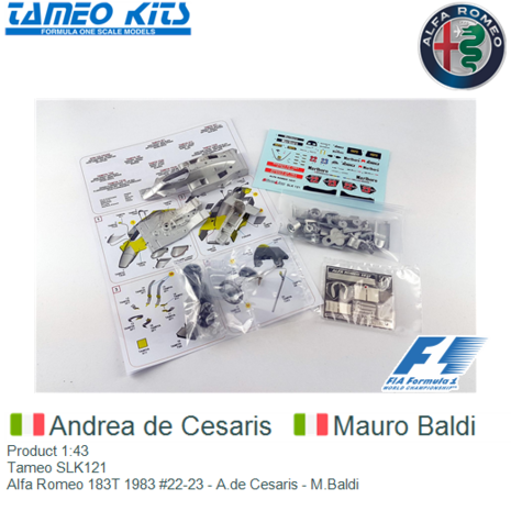 Product 1:43 | Tameo SLK121 | Alfa Romeo 183T 1983 #22-23 - A.de Cesaris - M.Baldi