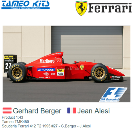 Product 1:43 | Tameo TMK450 | Scuderia Ferrari 412 T2 1995 #27 - G.Berger - J.Alesi