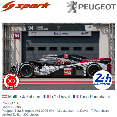 Product 1:43 | Spark S8396 | Peugeot TotalEnergies 9x8 2026 #94 - M.Jakobsen - L.Duval - T.Pourchaire