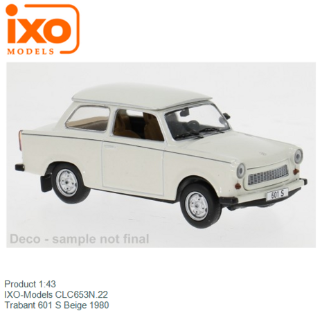 Product 1:43 | IXO-Models CLC653N.22 | Trabant 601 S Beige 1980