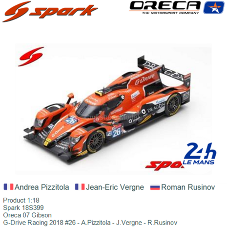 Product 1:18 | Spark 18S399 | Oreca 07 Gibson | G-Drive Racing 2018 #26 - A.Pizzitola - J.Vergne - R.Rusinov