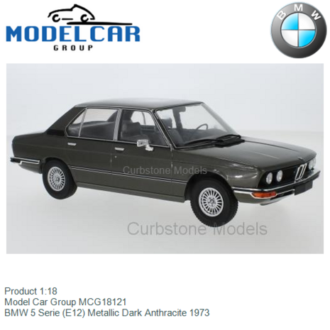 Product 1:18 | Model Car Group MCG18121 | BMW 5 Serie (E12) Metallic Dark Anthracite 1973