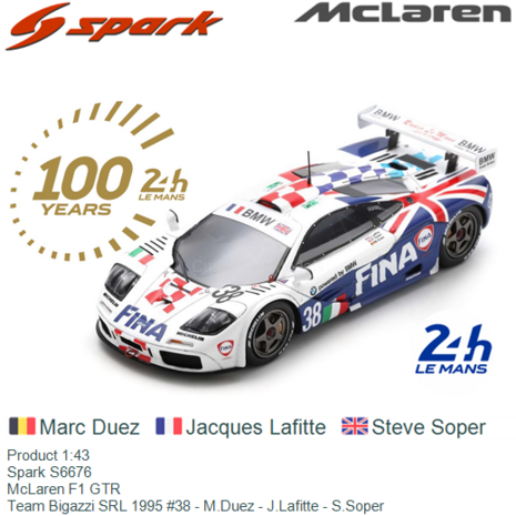 Product 1:43 | Spark S6676 | McLaren F1 GTR | Team Bigazzi SRL 1995 #38 - M.Duez - J.Lafitte - S.Soper