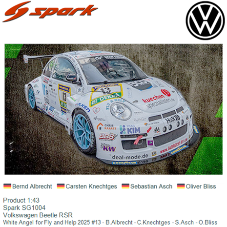 Product 1:43 | Spark SG1004 | Volkswagen Beetle RSR | White Angel for Fly and Help 2025 #13 - B.Albrecht - C.Knechtges - S.Asch