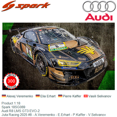 Product 1:18 | Spark 18SG069 | Audi R8 LMS GT3 EVO-2 | Juta Racing 2025 #8 - A.Veremenko - E.Erhart - P.Kaffer - V.Selivanov