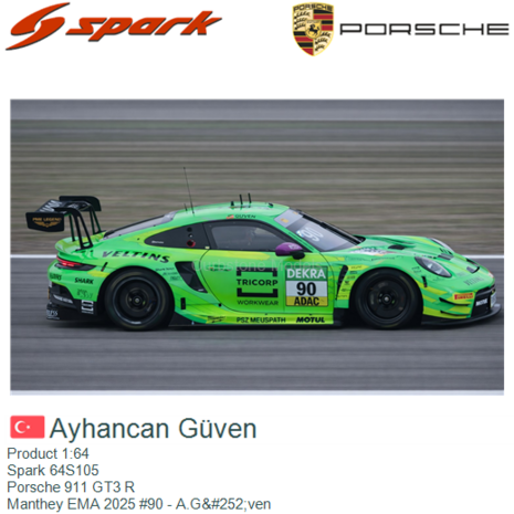 Product 1:64 | Spark 64S105 | Porsche 911 GT3 R | Manthey EMA 2025 #90 - A.Güven