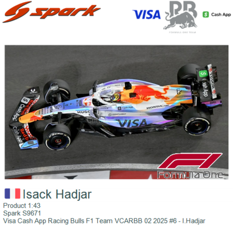 Product 1:43 | Spark S9671 | Visa Cash App Racing Bulls F1 Team VCARBB 02 2025 #6 - I.Hadjar