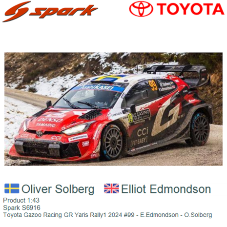 Product 1:43 | Spark S6916 | Toyota Gazoo Racing GR Yaris Rally1 2024 #99 - E.Edmondson - O.Solberg