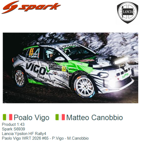 Product 1:43 | Spark S6939 | Lancia Ypsilon HF Rally4 | Paolo Vigo WRT 2026 #65 - P.Vigo - M.Canobbio