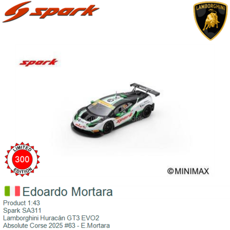 Product 1:43 | Spark SA311 | Lamborghini Hurac&aacute;n GT3 EVO2 | Absolute Corse 2025 #63 - E.Mortara