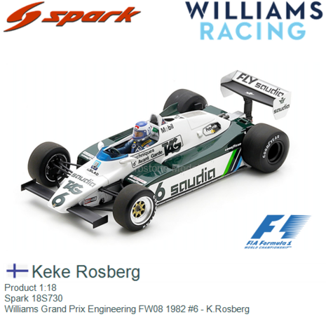 Product 1:18 | Spark 18S730 | Williams Grand Prix Engineering FW08 1982 #6 - K.Rosberg