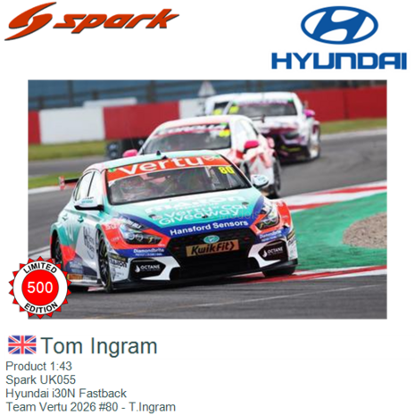 Product 1:43 | Spark UK055 | Hyundai i30N Fastback | Team Vertu 2026 #80 - T.Ingram
