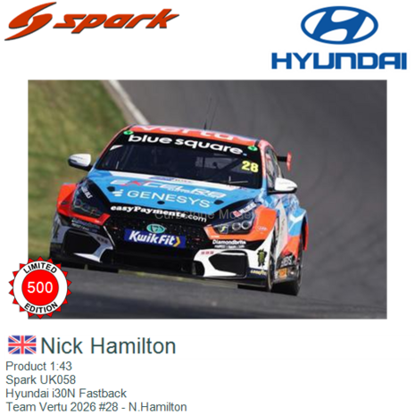 Product 1:43 | Spark UK058 | Hyundai i30N Fastback | Team Vertu 2026 #28 - N.Hamilton