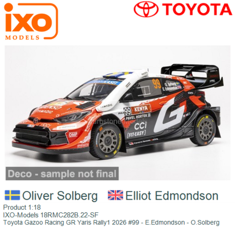 Product 1:18 | IXO-Models 18RMC282B.22-SF | Toyota Gazoo Racing GR Yaris Rally1 2026 #99 - E.Edmondson - O.Solberg