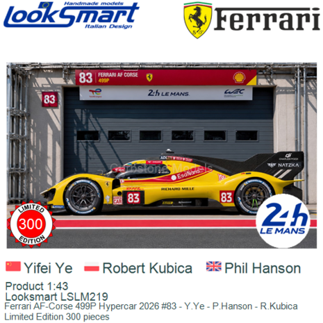 Product 1:43 | Looksmart LSLM219 | Ferrari AF-Corse 499P Hypercar 2026 #83 - Y.Ye - P.Hanson - R.Kubica