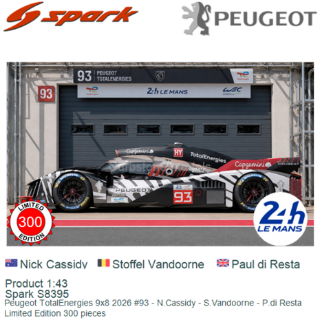 Product 1:43 | Spark S8395 | Peugeot TotalEnergies 9x8 2026 #93 - N.Cassidy - S.Vandoorne - P.di Resta