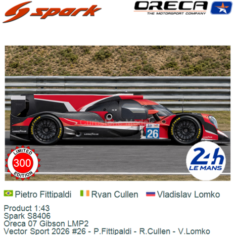 Product 1:43 | Spark S8406 | Oreca 07 Gibson LMP2 | Vector Sport 2026 #26 - P.Fittipaldi - R.Cullen - V.Lomko