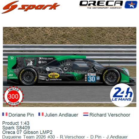 Product 1:43 | Spark S8409 | Oreca 07 Gibson LMP2 | Duqueine Team 2026 #30 - R.Verschoor - D.Pin - J.Andlauer