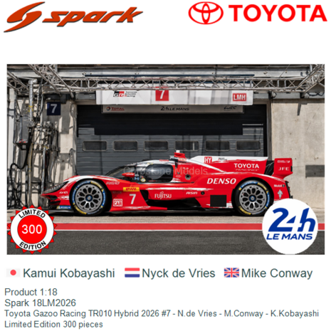 Product 1:18 | Spark 18LM2026 | Toyota Gazoo Racing TR010 Hybrid 2026 #7 - N.de Vries - M.Conway - K.Kobayashi