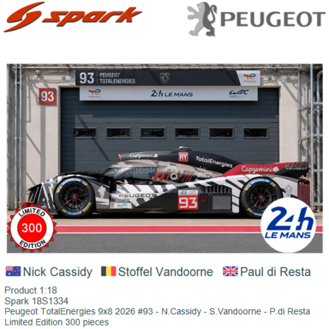 Product 1:18 | Spark 18S1334 | Peugeot TotalEnergies 9x8 2026 #93 - N.Cassidy - S.Vandoorne - P.di Resta