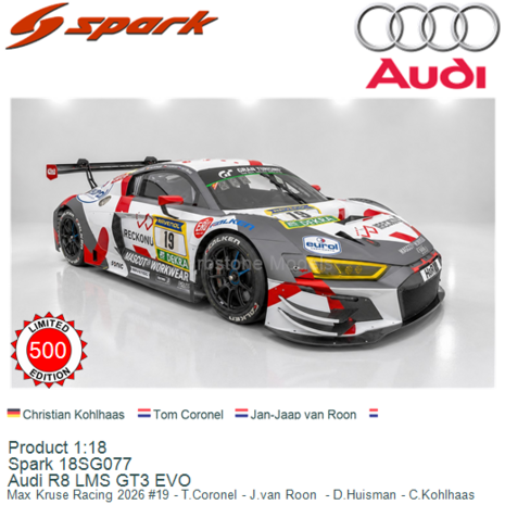 Product 1:18 | Spark 18SG077 | Audi R8 LMS GT3 EVO | Max Kruse Racing 2026 #19 - T.Coronel - J.van Roon  - D.Huisman - C.Kohlha
