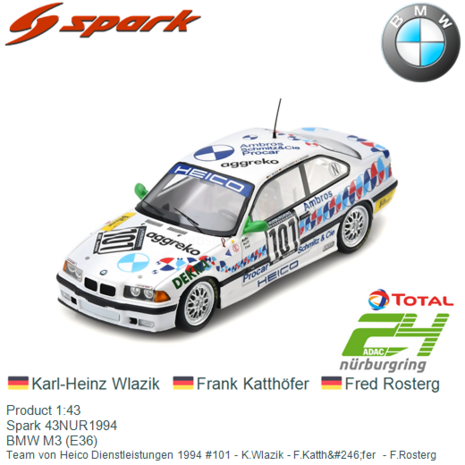 Product 1:43 | Spark 43NUR1994 | BMW M3 (E36) | Team von Heico Dienstleistungen 1994 #101 - K.Wlazik - F.Katthöfer  - 
