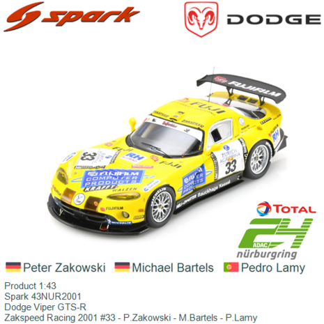 Product 1:43 | Spark 43NUR2001 | Dodge Viper GTS-R | Zakspeed Racing 2001 #33 - P.Zakowski - M.Bartels - P.Lamy