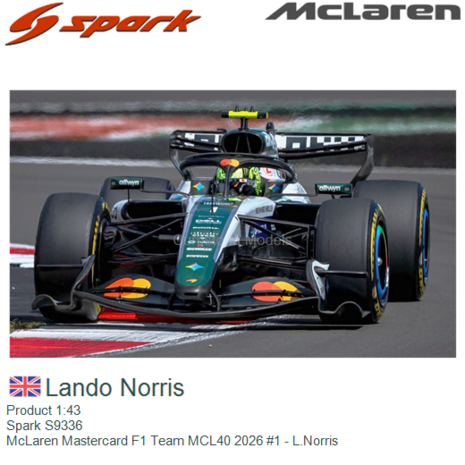 Product 1:43 | Spark S9336 | McLaren Mastercard F1 Team MCL40 2026 #1 - L.Norris