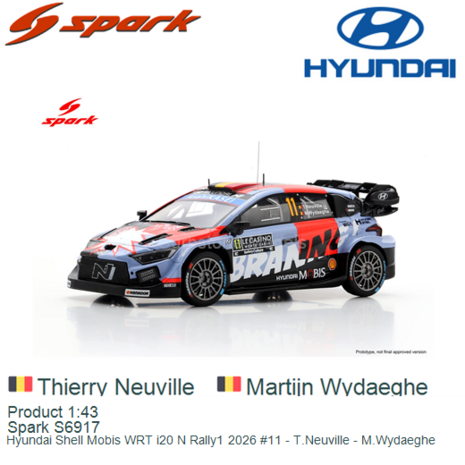 Product 1:43 | Spark S6917 | Hyundai Shell Mobis WRT i20 N Rally1 2026 #11 - T.Neuville - M.Wydaeghe