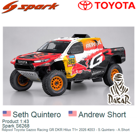 Product 1:43 | Spark S6268 | Repsol Toyota Gazoo Racing GR DKR Hilux T1+ 2026 #203 - S.Quintero - A.Short