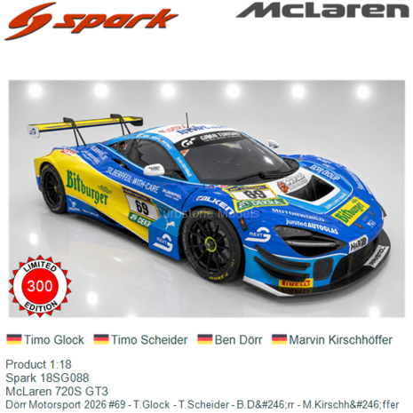 Product 1:18 | Spark 18SG088 | McLaren 720S GT3 | D&ouml;rr Motorsport 2026 #69 - T.Glock - T.Scheider - B.Dörr - M.Ki