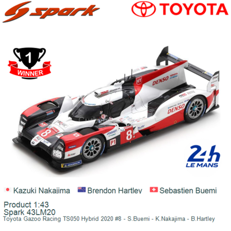 Product 1:43 | Spark 43LM20 | Toyota Gazoo Racing TS050 Hybrid 2020 #8 - S.Buemi - K.Nakajima - B.Hartley
