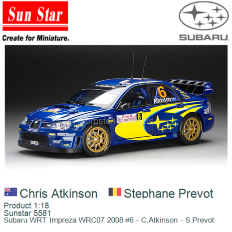Product 1:18 | Sunstar 5581 | Subaru WRT Impreza WRC07 2008 #6 - C.Atkinson - S.Prevot